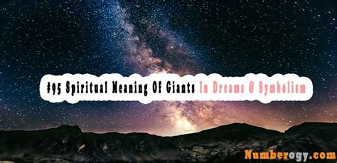 95 Spiritual Meaning Of Giants In Dreams And Symbolism