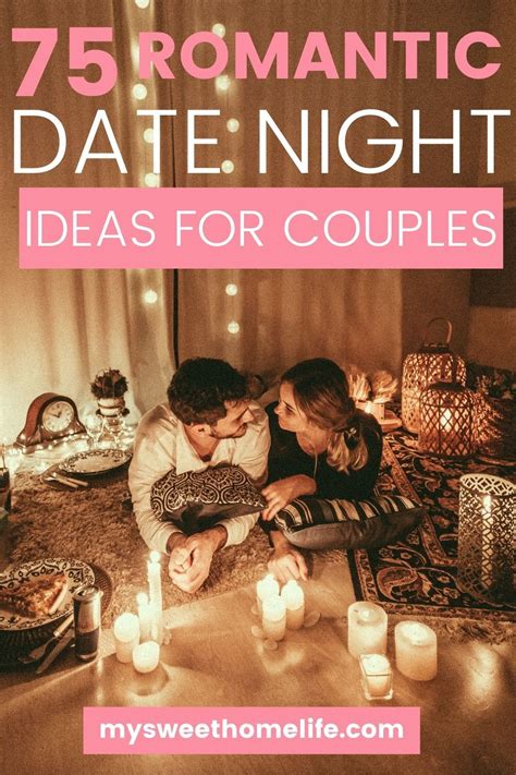 75 Romantic Date Night Ideas Romantic Date Night Ideas Romantic Dates Date Night Ideas For