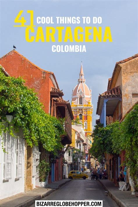41 Cool Things To Do In Cartagena Colombia Must See Sights And Hidden