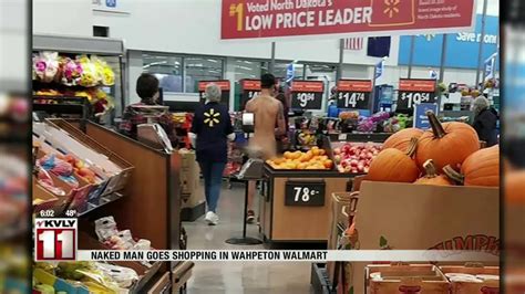 News Naked Man Goes Shopping In Wahpeton Walmart Youtube