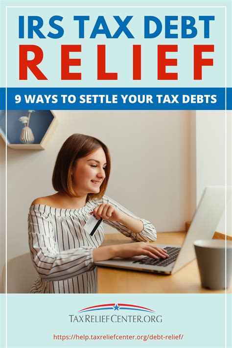 Irs Tax Debt Relief 9 Ways To Settle Your Tax Debts Tax Relief