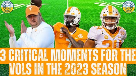 2023 Tennessee Football 3 Moments That Could Define Vols Season Youtube