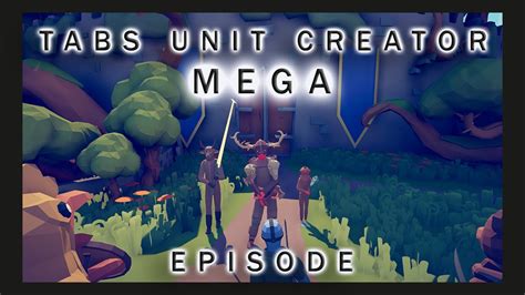 Tabs Unit Creator Mega Episode Making Unique Units Youtube