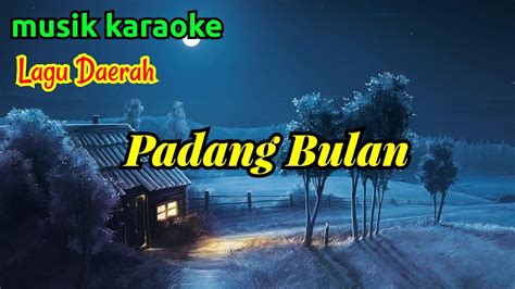 Karaoke Padang Bulan Lagu Daerah Youtube