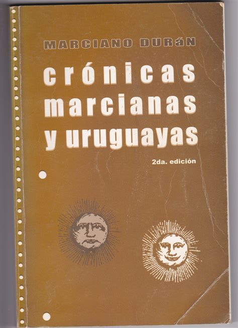 Cronicas Marcianas Y Uruguayas Marciano Durán Civiles Iletrados 2004