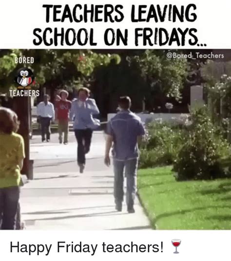 🔥 25 Best Memes About Leaving School On Friday Leaving School On