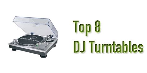 The 8 Best Dj Turntables Complete Buying Guide 2020