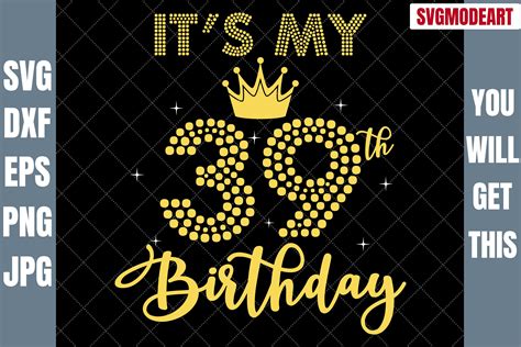 Its My 39th Birthday Svg 39th Birthday Svg 39 Birthday Etsy