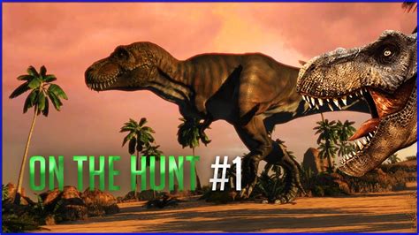 On The Hunt 1 Carnivores Dinosaur Hunter Reborn Youtube