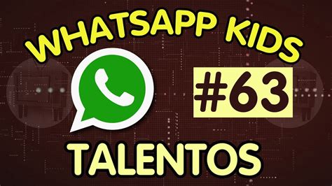 Whatsapp Kids Talentos 63 Youtube