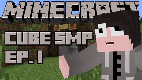 Minecraft Cube Smp Episode 1 Starting Out Youtube