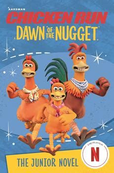 Chicken Run Dawn Of The Nugget The Book By Aardman Animations