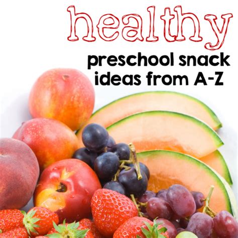 Healthy preschool snack ideas from A-Z - The Measured Mom