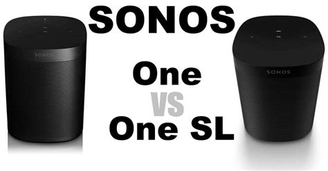 Sonos One Vs Sonos One Sl ¿cuáles Son Las Diferencias