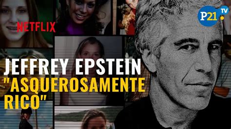 Jeffrey Epstein El Hombre De La Serie Documental De Netflix De La Que