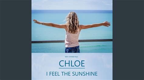 I Feel The Sunshine Feat Chloe Youtube