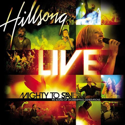 Hillsong Mighty To Save The Sound Of Worshipping Generations 2006