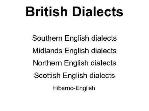 Dialects In Great Britain A Dialect Is