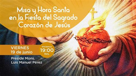 Santa Misa Y Hora Santa Sagrado Corazón De Jesús 19 06 2020 Youtube