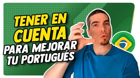 Tener En Cuenta Para Mejorar Tu Portugués Más Rápido Philipe Brazuca
