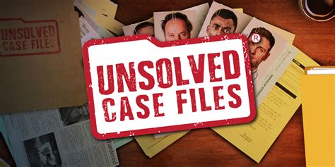 Unsolved Case Files