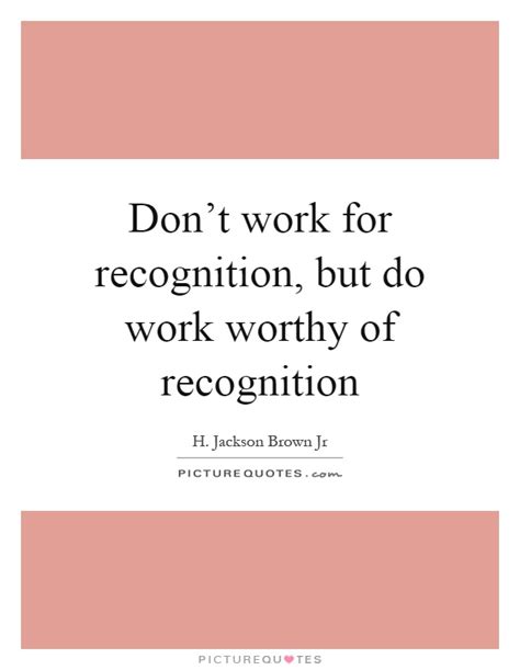 Recognition Quotes And Sayings Recognition Picture Quotes