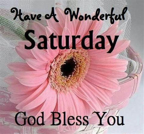 Have A Wonderful Saturday Pictures Photos And Images For Facebook