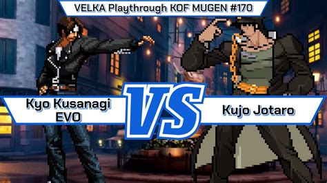 [kof Mugen] Kyo Kusanagi Evo Vs Kujo Jotaro Playthrough 170 1080p 60fps Youtube