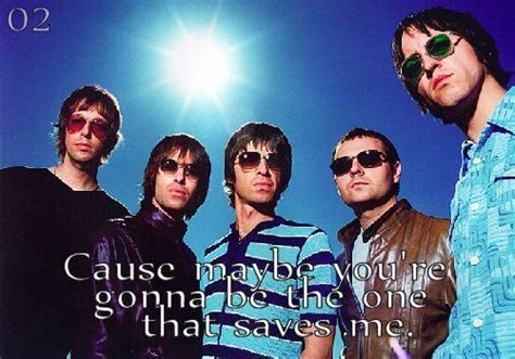 By now, you should've somehow. Oasis - Wonderwall | Me too lyrics