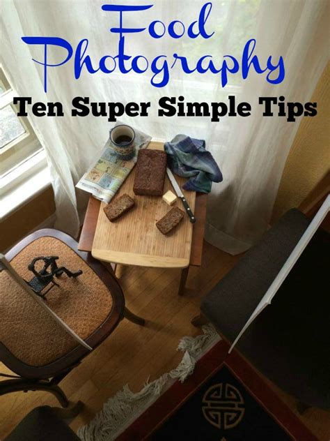 Ten Super Simple Food Photography Tips For Beginners
