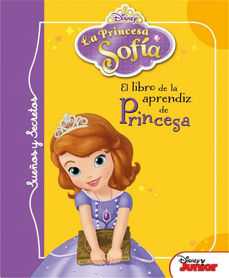 La Princesa Sofia SueÑos Y Secretos El Libro De La Aprendiz De
