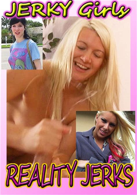 Jerky Girls Reality Jerks Jerky Girls Unlimited Streaming At Adult Dvd Empire Unlimited