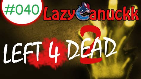 Left 4 Dead 2 Beginning Hours Custom Map With Ssohpkc And Ashhbearr