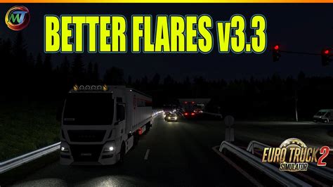 Ets2 Mods Better Flares V33 Ets2 137 136 Youtube
