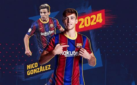 Nico González Au Barça Jusquen 2024