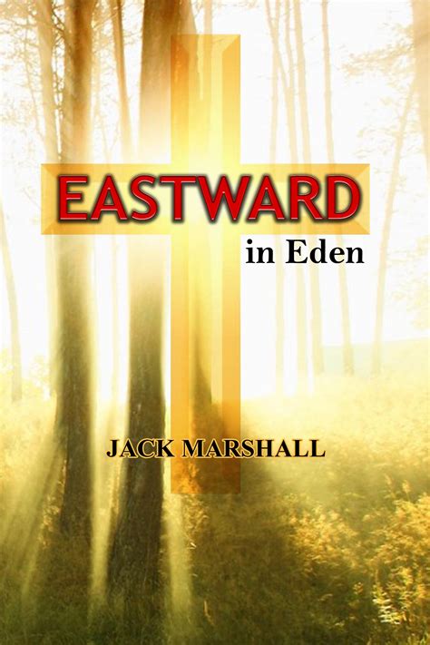 Eastward In Eden By Jack Marshall Goodreads