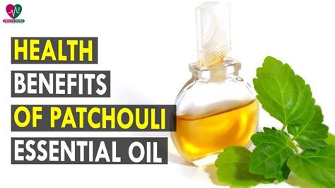 Health Benefits Of Patchouli Essential Oil Health Sutra Best Health