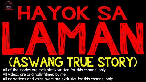 Hayok Sa Lamanaswang True Story Youtube