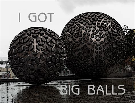 I Got Big Balls By Adlerprd Redbubble
