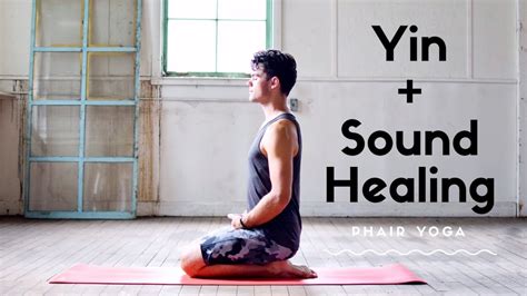 Yin Yoga And Sound Healing Youtube