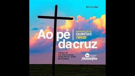 Culto De Campanha Ao Pé Da Cruz Youtube