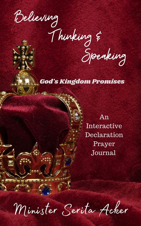 Believing Thinking And Speaking Gods Kingdom Promises An Interactive