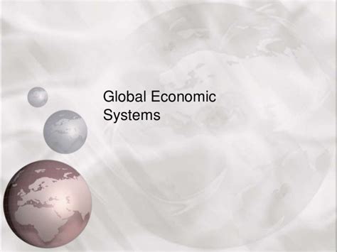 Lesson 6 Global Economic Systems