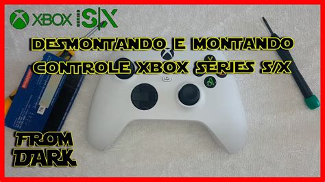 Manutenção Como Desmontar E Montar Controle Xbox Series Sx Youtube