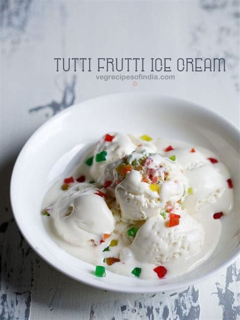 Tutti Frutti Ice Cream Dassanas Veg Recipes