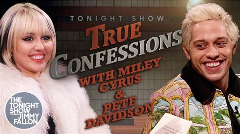 True Confessions With Miley Cyrus And Pete Davidson The Tonight Show Starring Jimmy Fallon