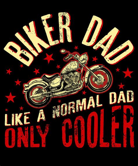 Biker Dad Like A Normal Dad Only Cooler Funny T For Motorcycle