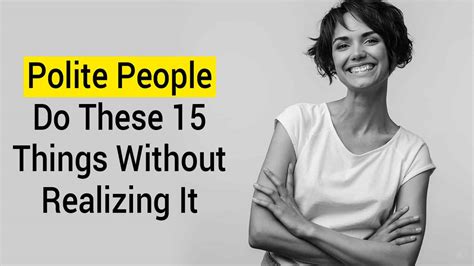Polite People Do These 15 Things Without Realizing It 6 Minute Read