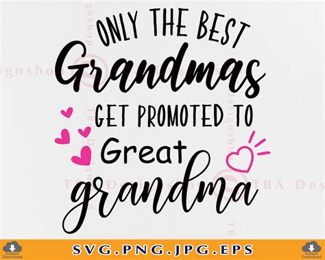 Only The Best Grandmas Get Promoted To Great Grandma Svg Etsy