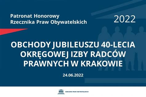 Obchody Jubileuszu 40 Lecia Okręgowej Izby Radców Prawnych W Krakowie